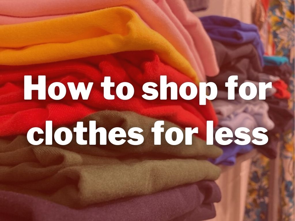 How to Shop for Clothes for Less Green Heart Collective