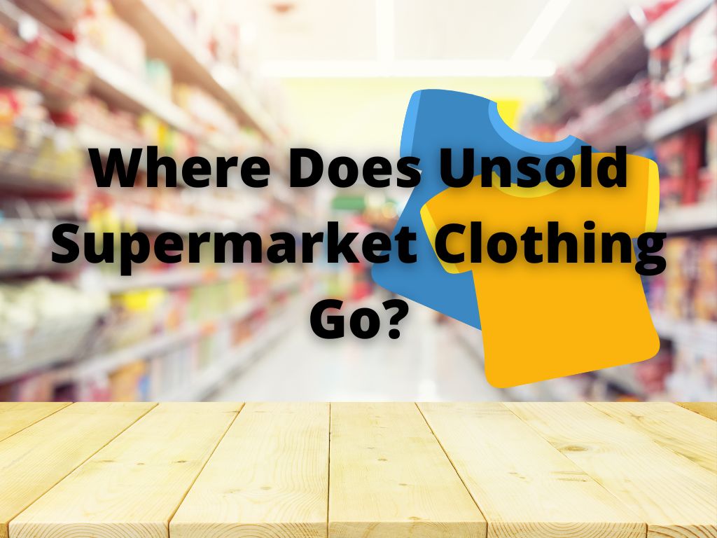 Where Does Unsold Supermarket Clothing Go Sainsbury’s Expand Scheme Green Heart Collective