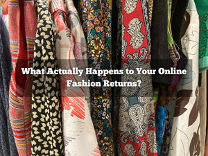 What Actually Happens to Your Online Fashion Returns?