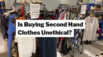 Here’s Why Shopping Second Hand Fashion Is Ethical and Why Everyone Should Do It