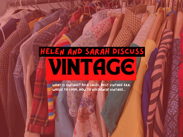 Sarah and Helen Discuss Vintage
