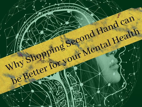 World Wellbeing Week 2022: Embracing Preloved Fashion is Good for your Mental Health