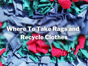 Where To Take Rags and Where To Recycle Clothes