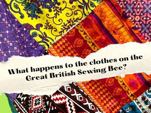 This Is What Happens to the Clothes and Fabrics on Great British Sewing Bee