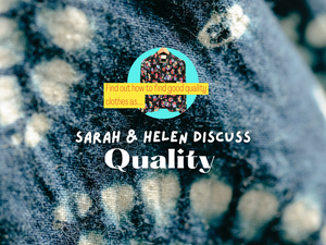 Sarah & Helen Discuss Quality
