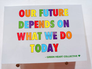 Our future depends on what we do today